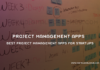Best Project Management Apps for Startups