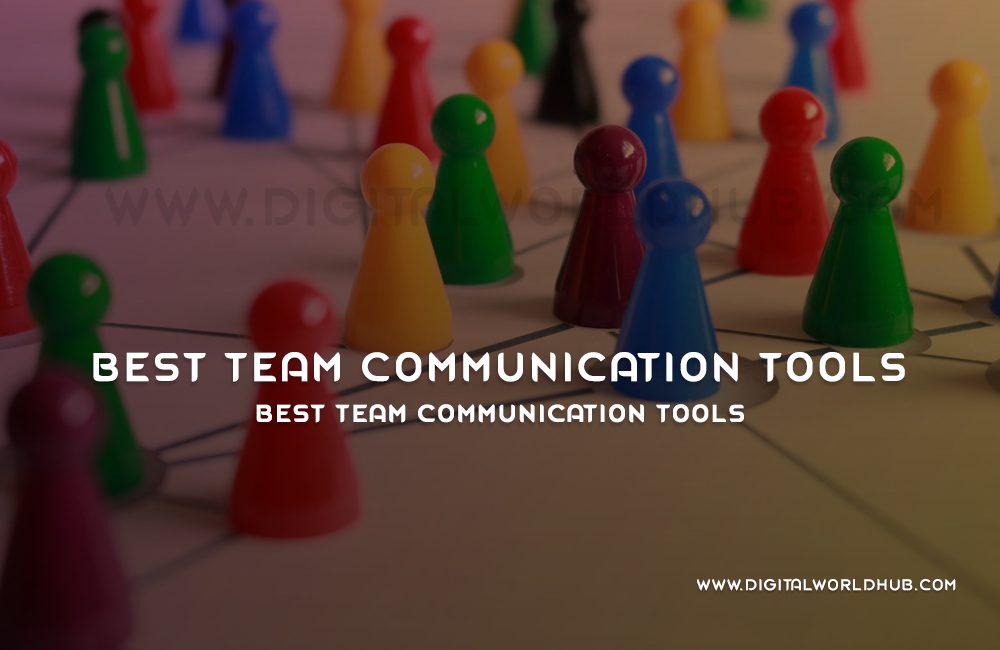 Best Team Communication Tools | Digital World Hub