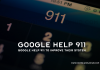 Google Help 911 To Improve Their System
