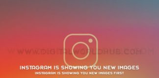 Instagram Is Showing You New Images First