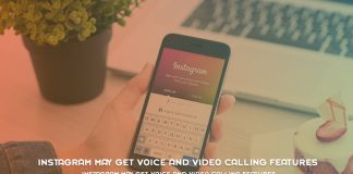 Instagram May Get Voice And Video Calling Features