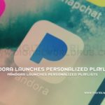 Pandora Launches Personalized Playlists