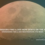 Stargazers Find 6000 New Dents On The Moon