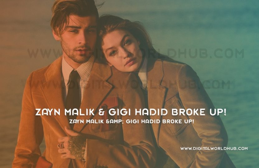 Zayn Malik And Gigi Hadid Broke Up Digital World Hub 