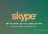 Skype Finally Enables Call Recording System