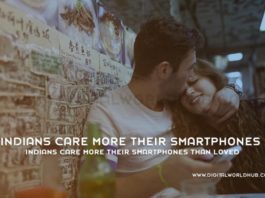 Indians Care More Their Smartphones Than Loved