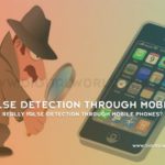 Really False Detection Through Mobile Phones