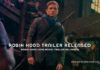 Robin Hood 2018 Movie Trailer Released